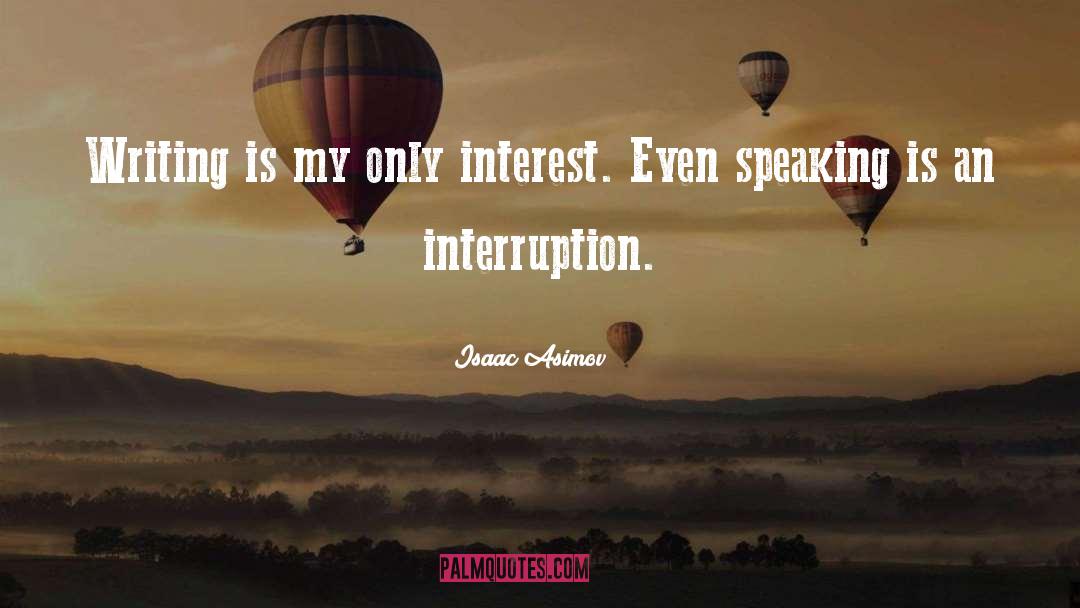 Interruption quotes by Isaac Asimov