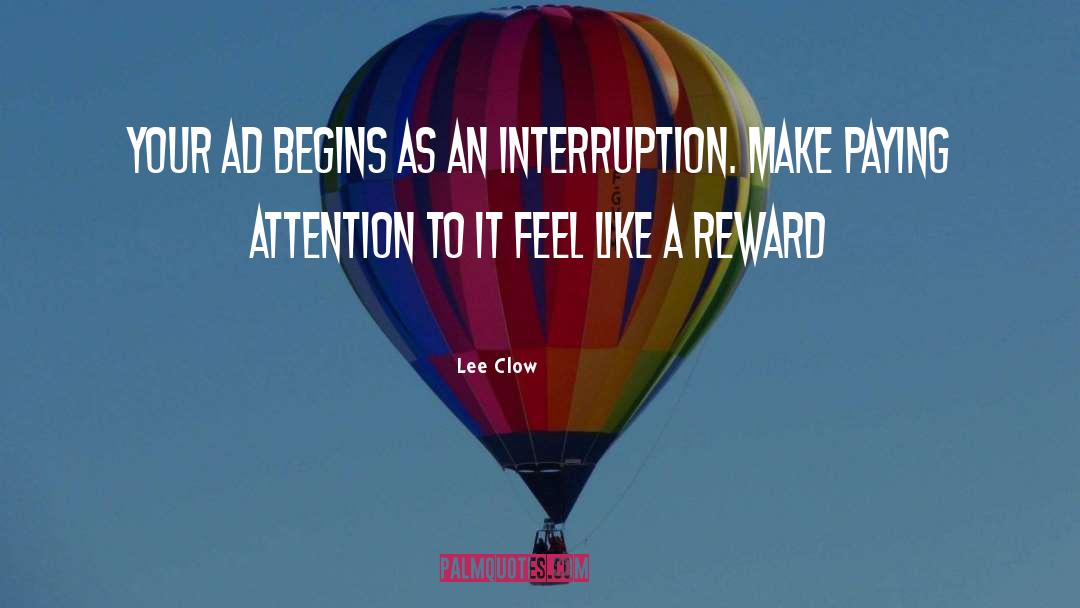 Interruption quotes by Lee Clow