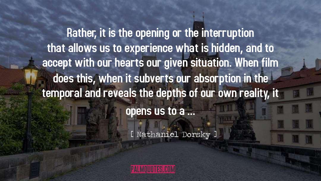 Interruptions quotes by Nathaniel Dorsky