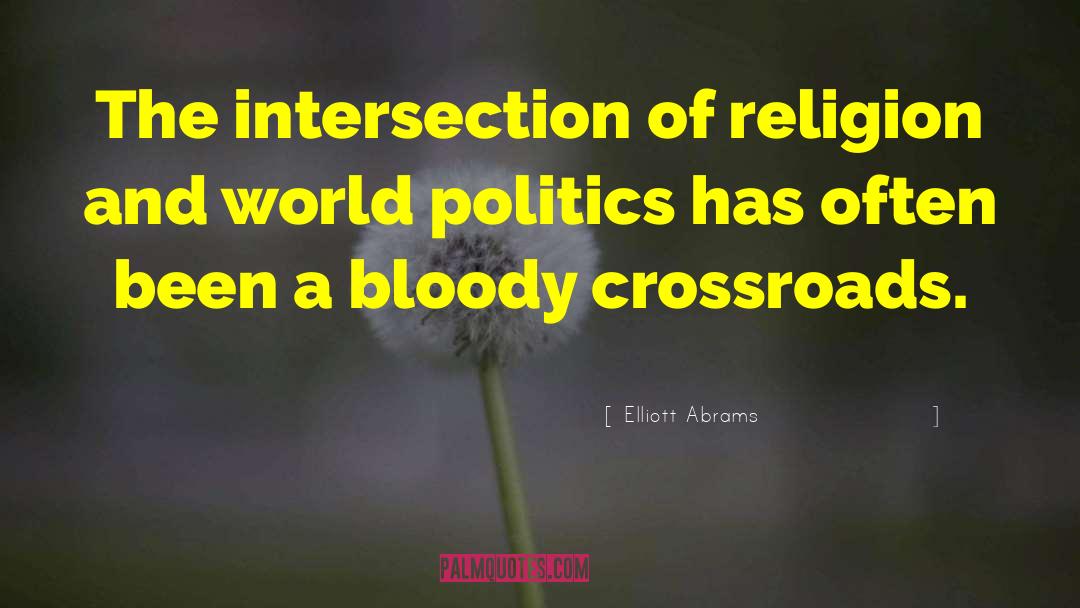 Intersection quotes by Elliott Abrams
