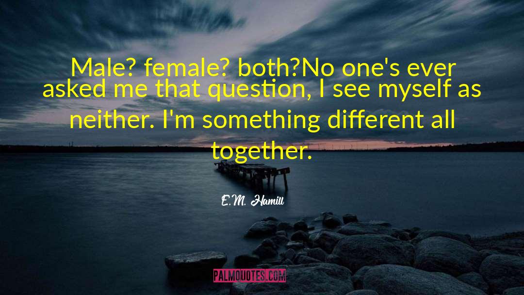 Intersex quotes by E.M. Hamill