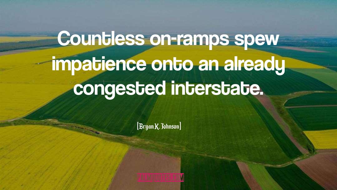 Interstate quotes by Bryan K. Johnson