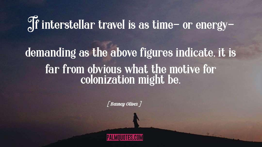 Interstellar Travel quotes by Barney Oliver