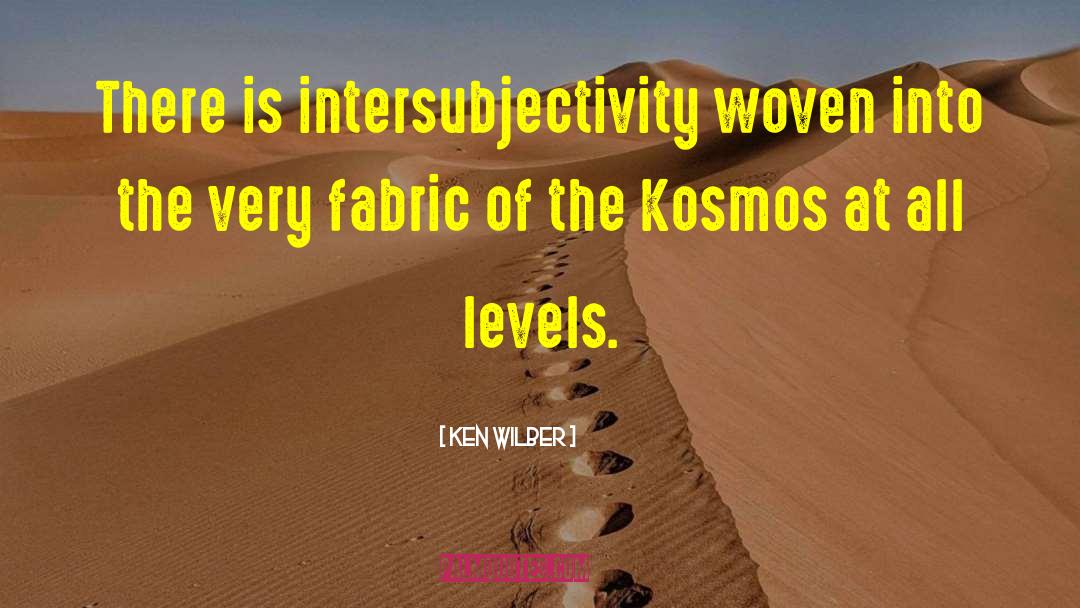 Intersubjectivity quotes by Ken Wilber