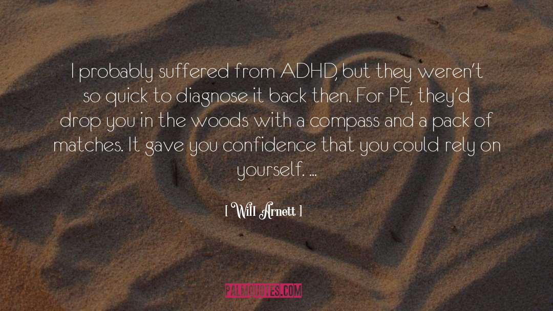 Interventions For Adhd quotes by Will Arnett