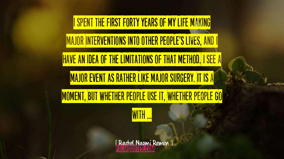 Interventions quotes by Rachel Naomi Remen