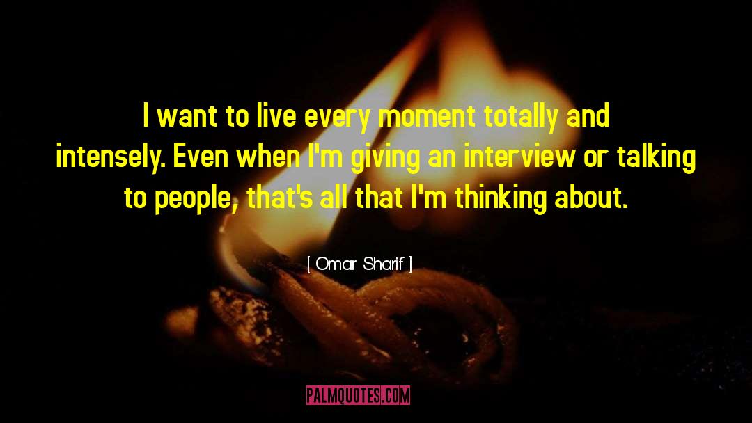 Interview 2014 quotes by Omar Sharif