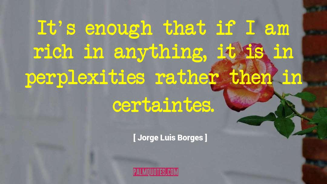 Interview 2015 quotes by Jorge Luis Borges