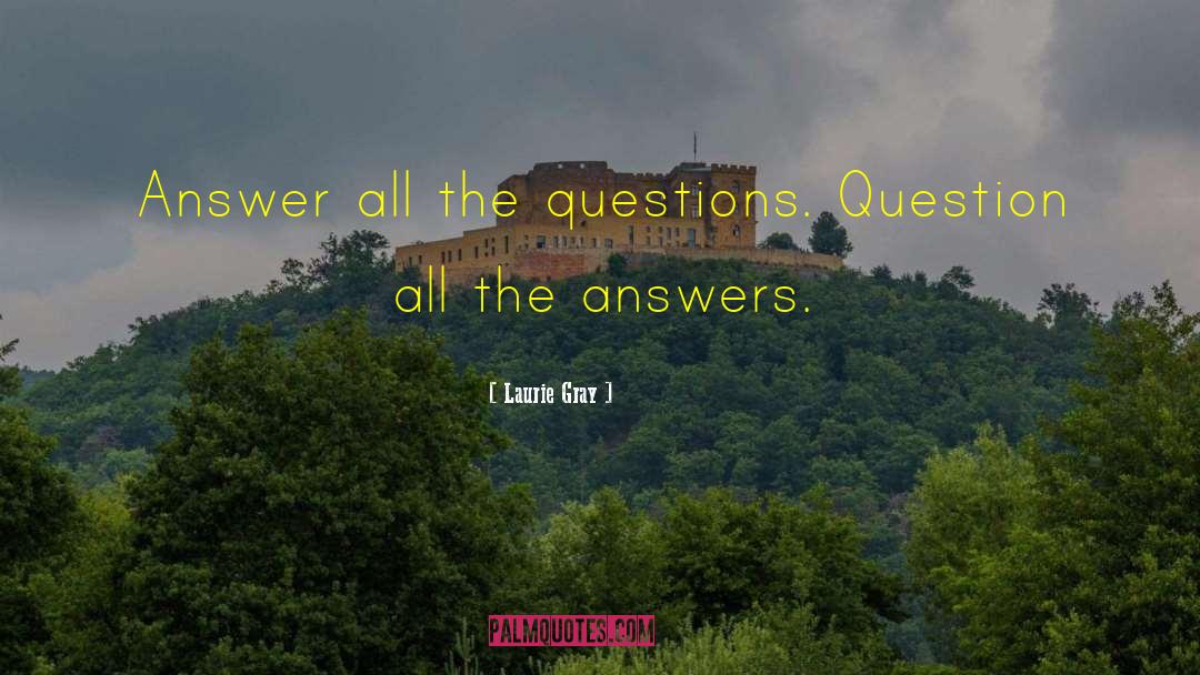 Interview Answers quotes by Laurie Gray