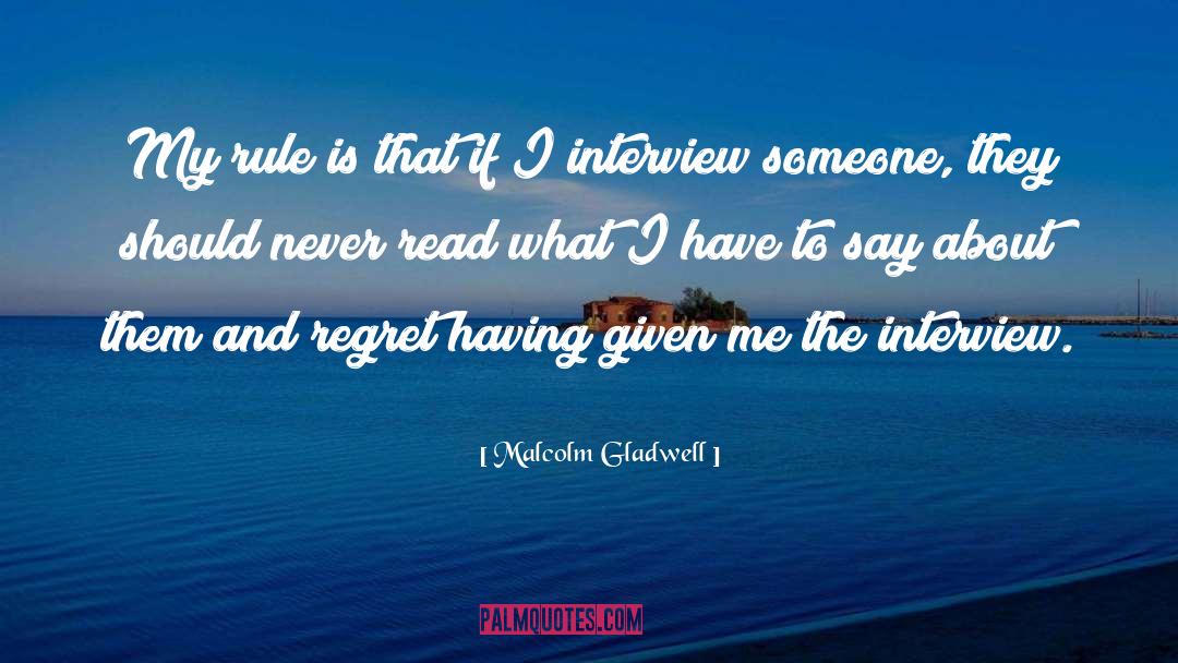 Interview Fee quotes by Malcolm Gladwell