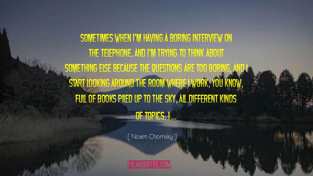 Interview Fee quotes by Noam Chomsky