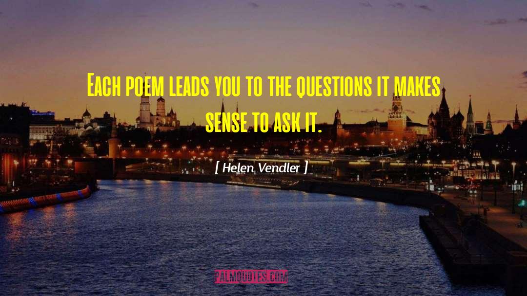 Interview Questions quotes by Helen Vendler