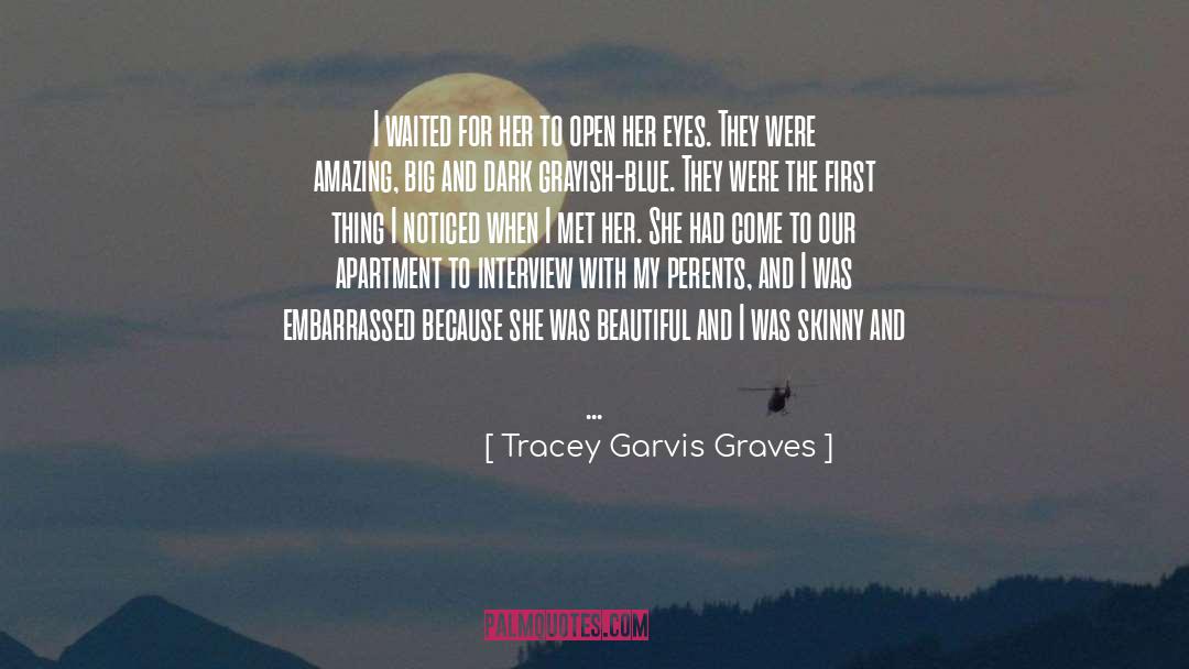 Interview quotes by Tracey Garvis Graves