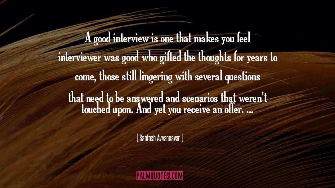 Interview quotes by Santosh Avvannavar
