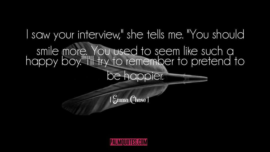 Interview quotes by Emma Chase