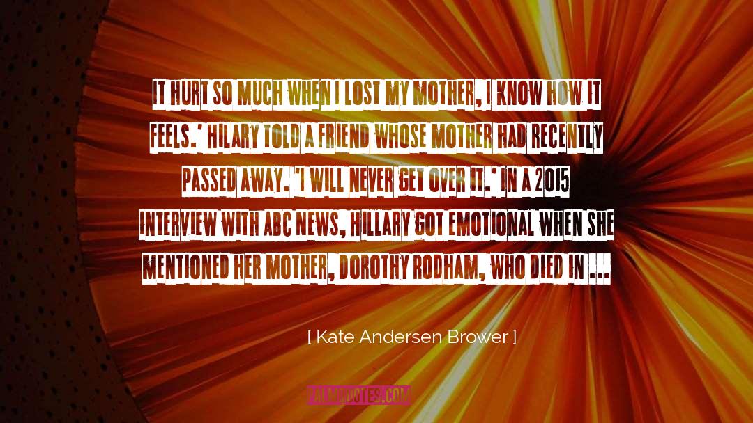 Interview quotes by Kate Andersen Brower