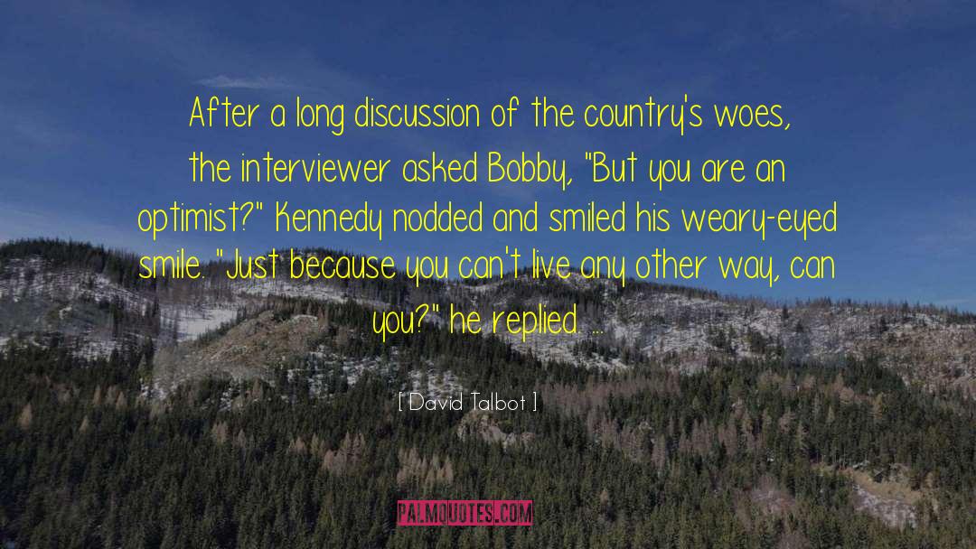 Interviewer quotes by David Talbot
