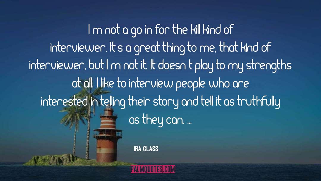Interviewer quotes by Ira Glass
