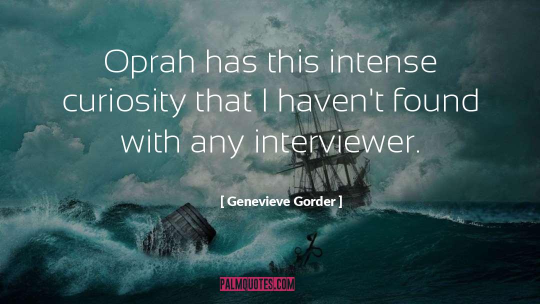 Interviewer quotes by Genevieve Gorder