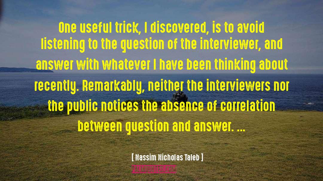 Interviewers quotes by Nassim Nicholas Taleb