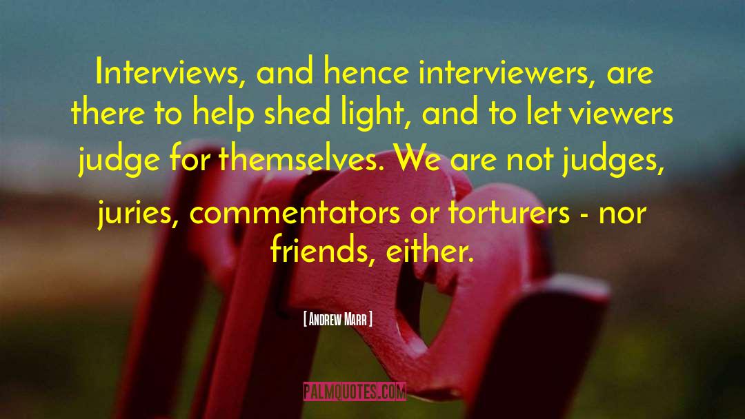 Interviewers quotes by Andrew Marr