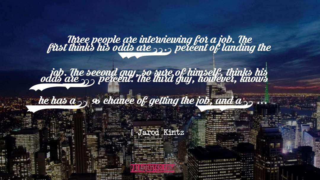 Interviewing quotes by Jarod Kintz