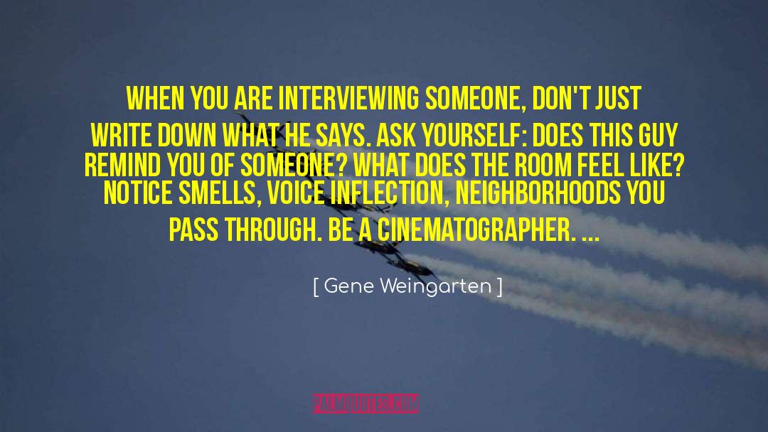 Interviewing quotes by Gene Weingarten