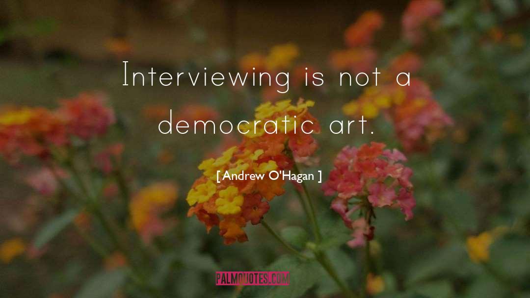 Interviewing quotes by Andrew O'Hagan