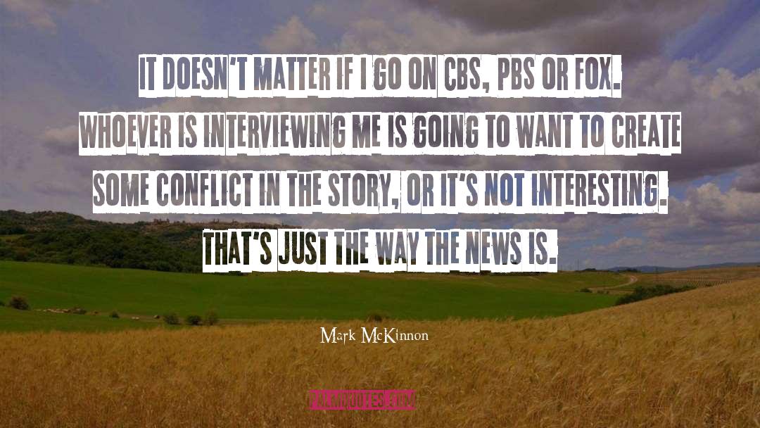 Interviewing quotes by Mark McKinnon