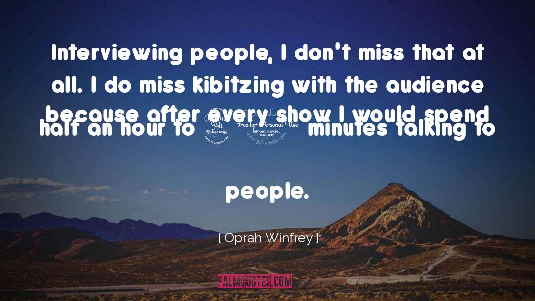 Interviewing quotes by Oprah Winfrey