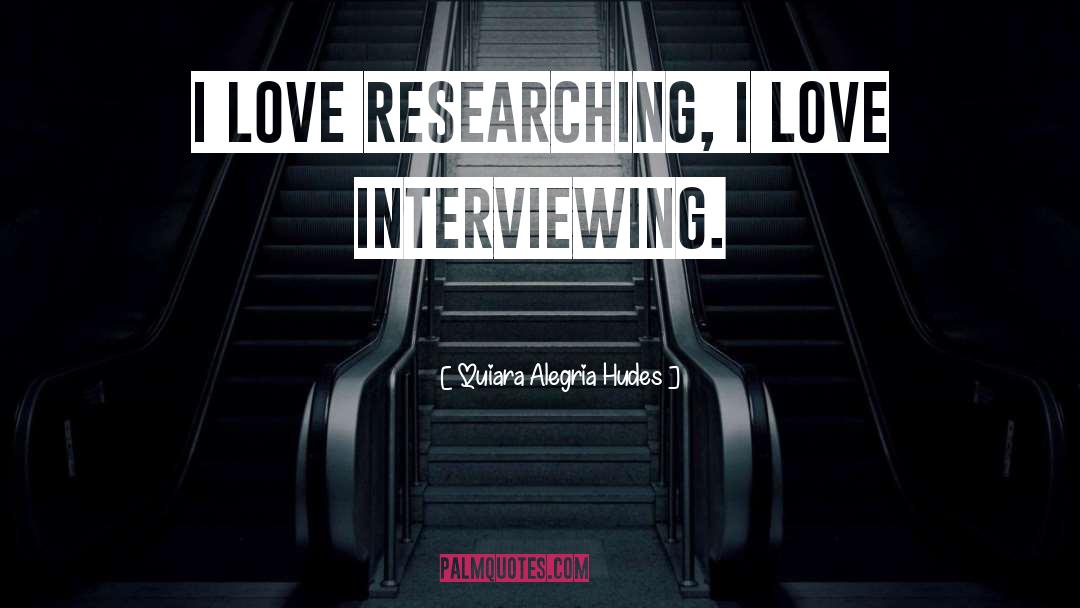 Interviewing quotes by Quiara Alegria Hudes