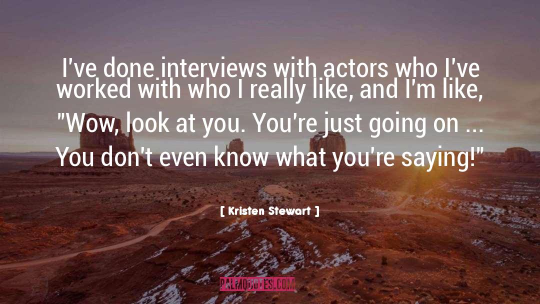 Interviews quotes by Kristen Stewart