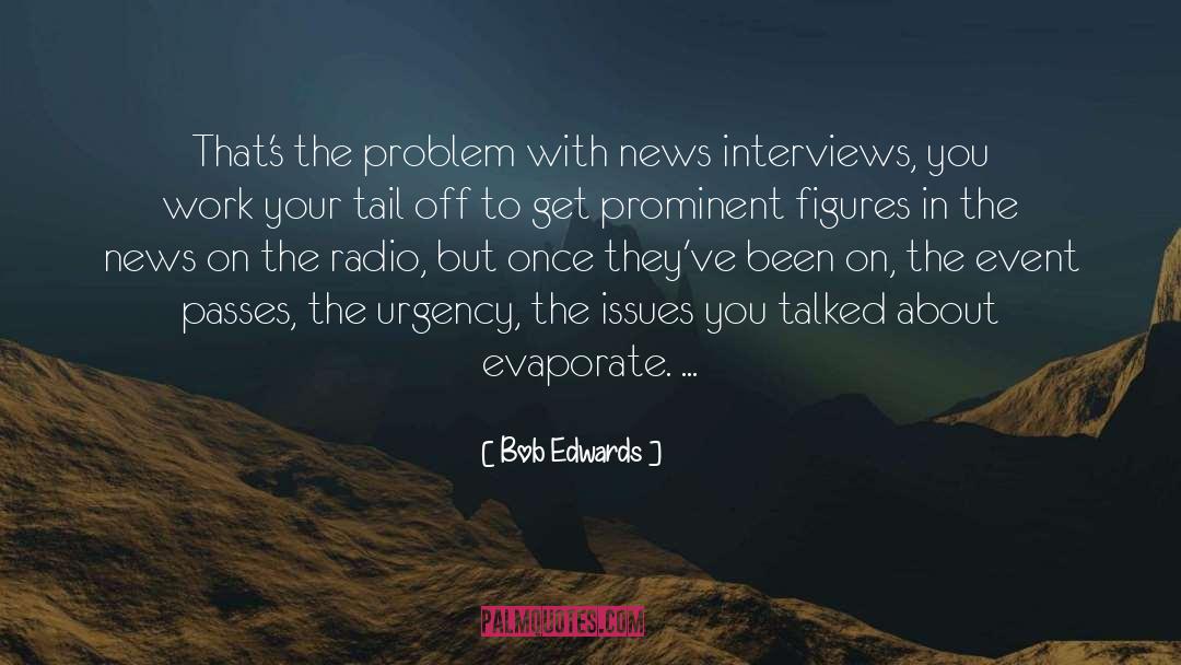 Interviews quotes by Bob Edwards