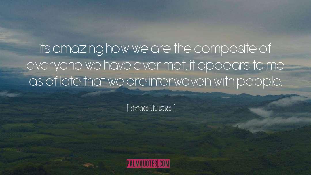 Interwoven quotes by Stephen Christian