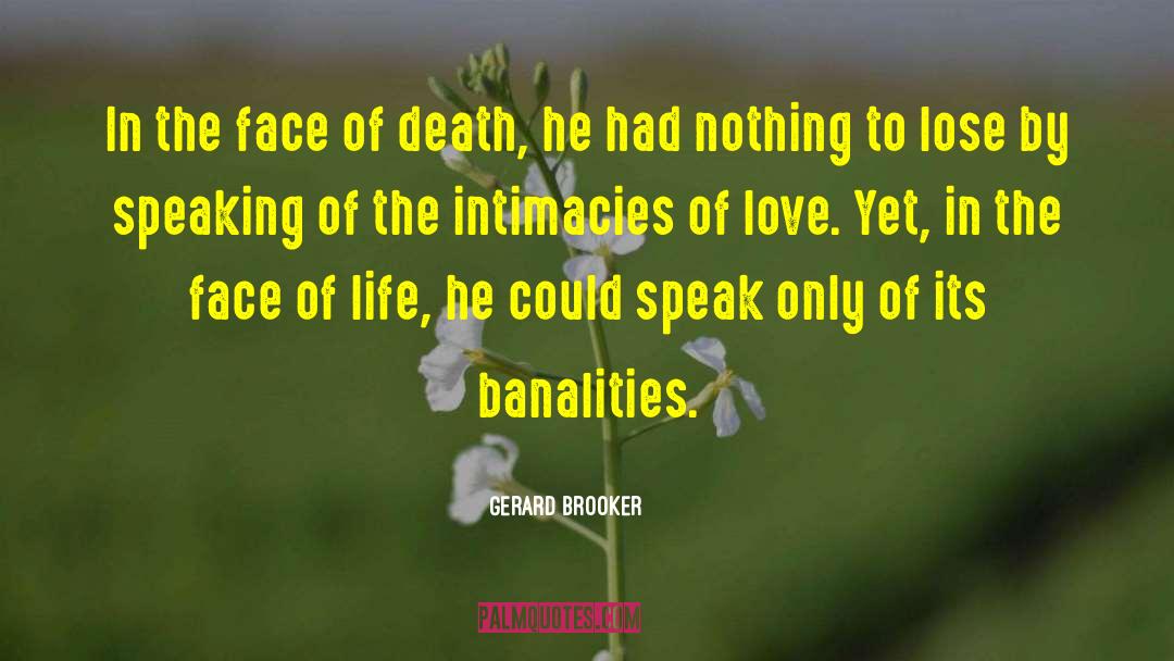 Intimacies quotes by Gerard Brooker