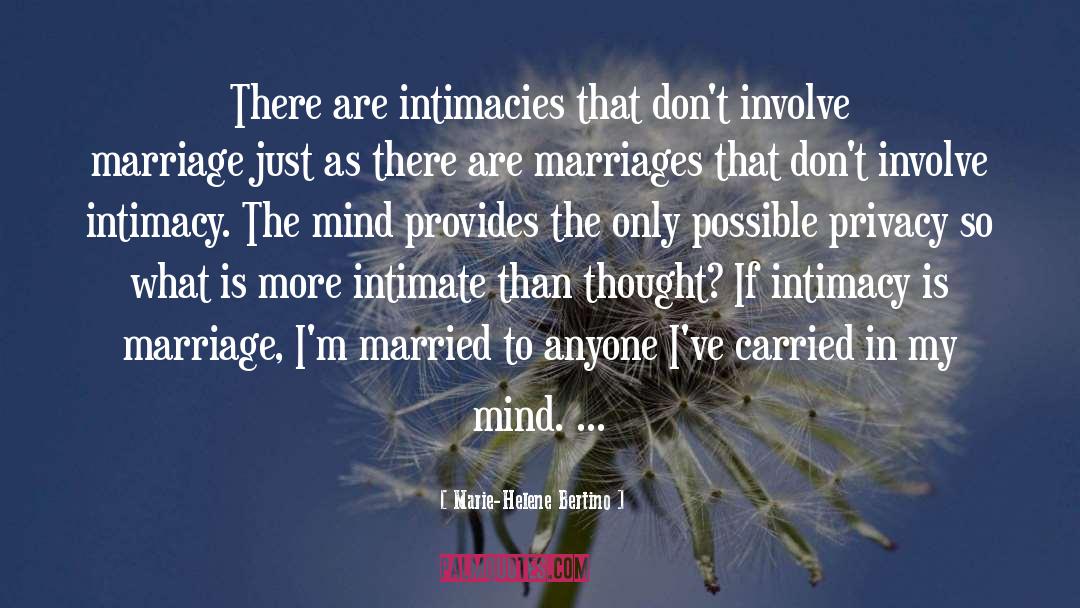 Intimacies quotes by Marie-Helene Bertino