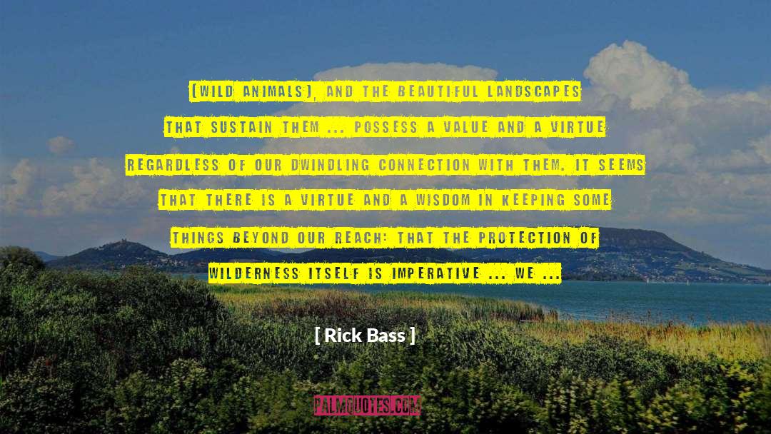 Intimacy Alone Wisdom quotes by Rick Bass