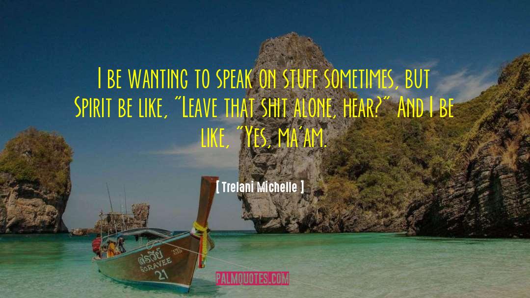 Intimacy Alone Wisdom quotes by Trelani Michelle