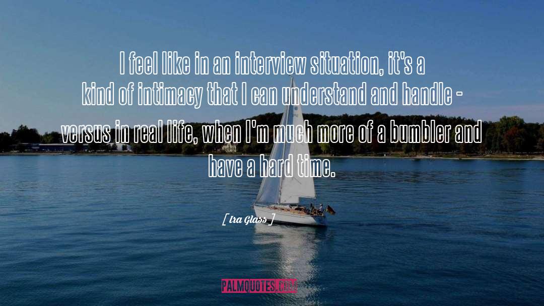 Intimacy quotes by Ira Glass