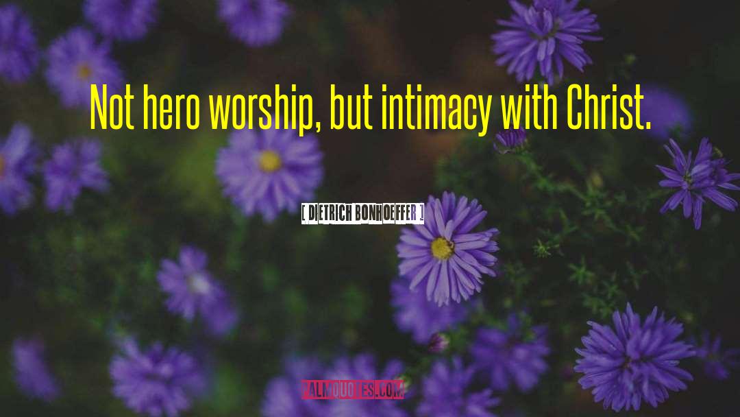 Intimacy With Christ quotes by Dietrich Bonhoeffer