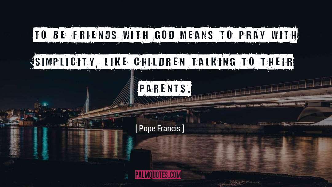 Intimacy With God quotes by Pope Francis