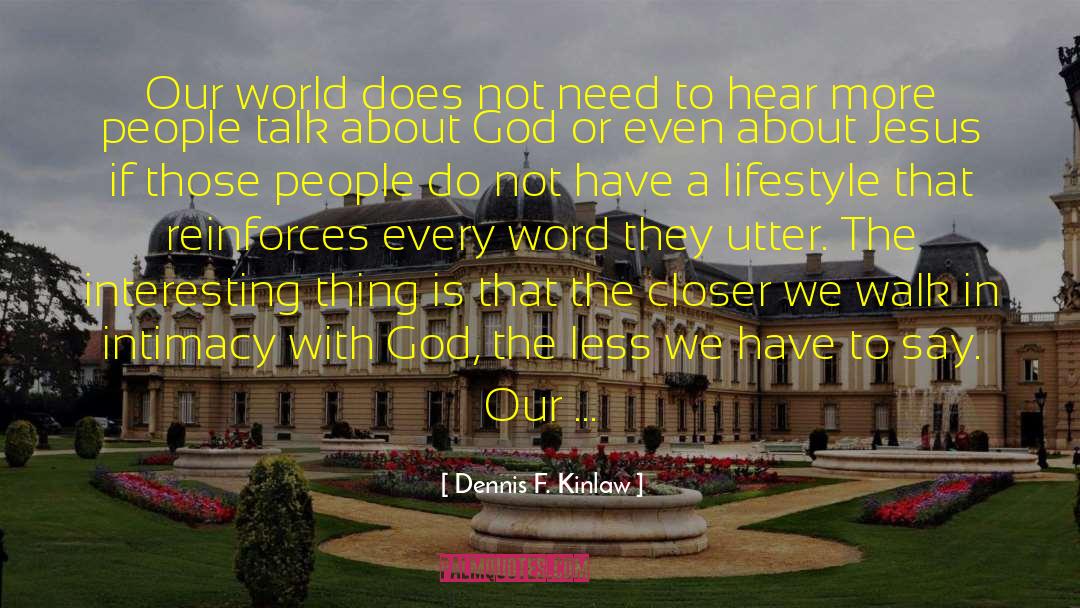 Intimacy With God quotes by Dennis F. Kinlaw