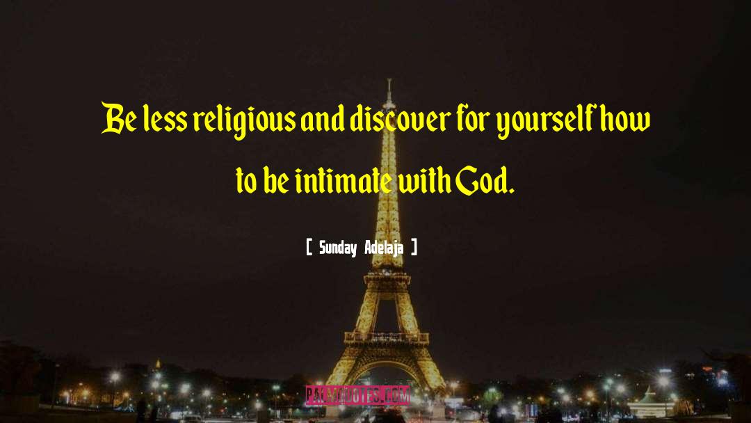 Intimacy With God quotes by Sunday Adelaja