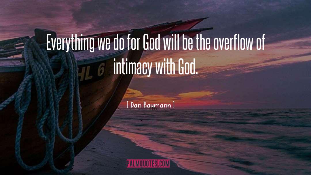 Intimacy With God quotes by Dan Baumann