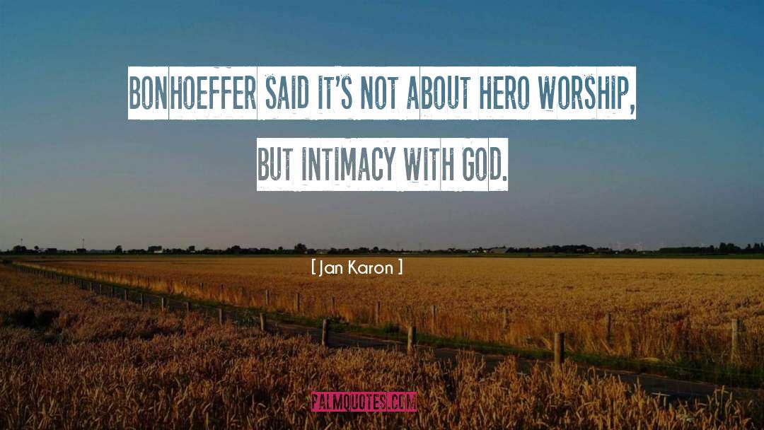 Intimacy With God quotes by Jan Karon