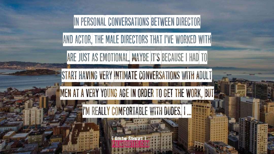 Intimate Conversation quotes by Kristen Stewart