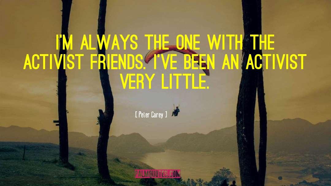 Intimate Friends quotes by Peter Carey