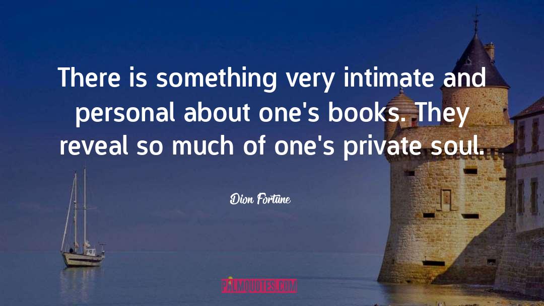 Intimate Moments quotes by Dion Fortune