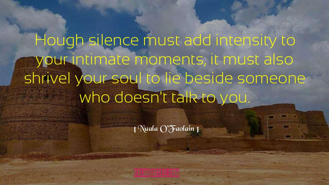 Intimate Moments quotes by Nuala O'Faolain