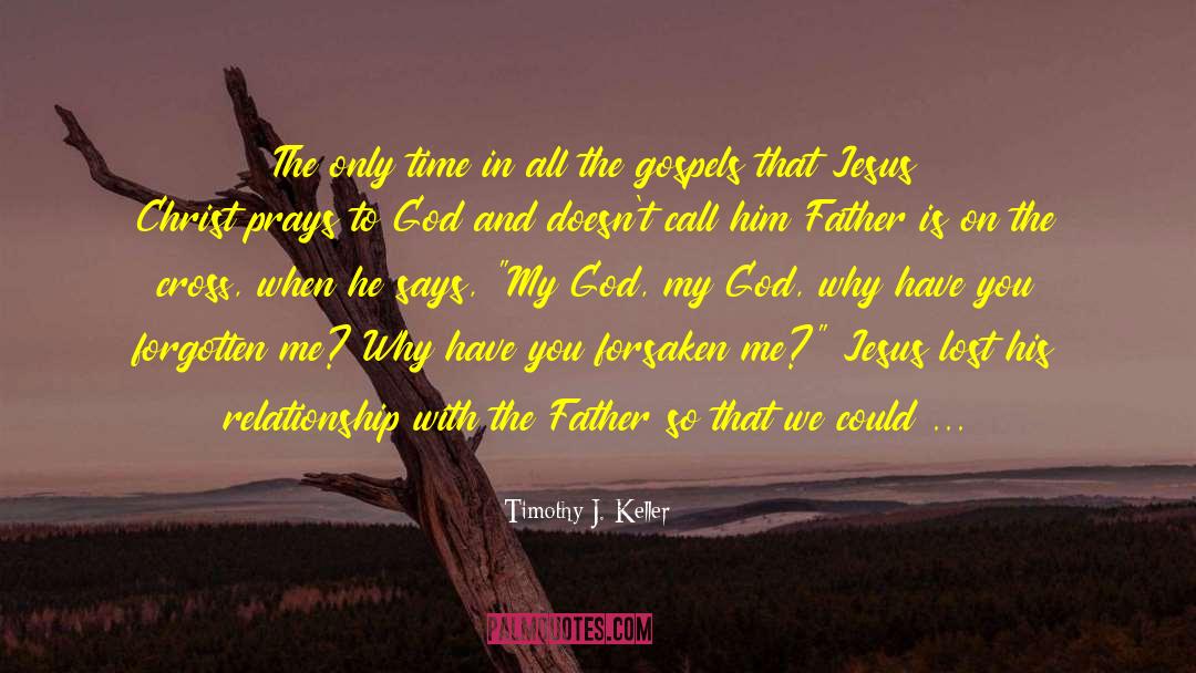 Intimate Relationship With God quotes by Timothy J. Keller